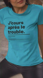T-shirt ajusté femme - J'cours après le trouble
