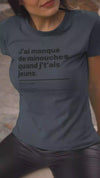 T-shirt ajusté femme - J'ai manqué de minouches