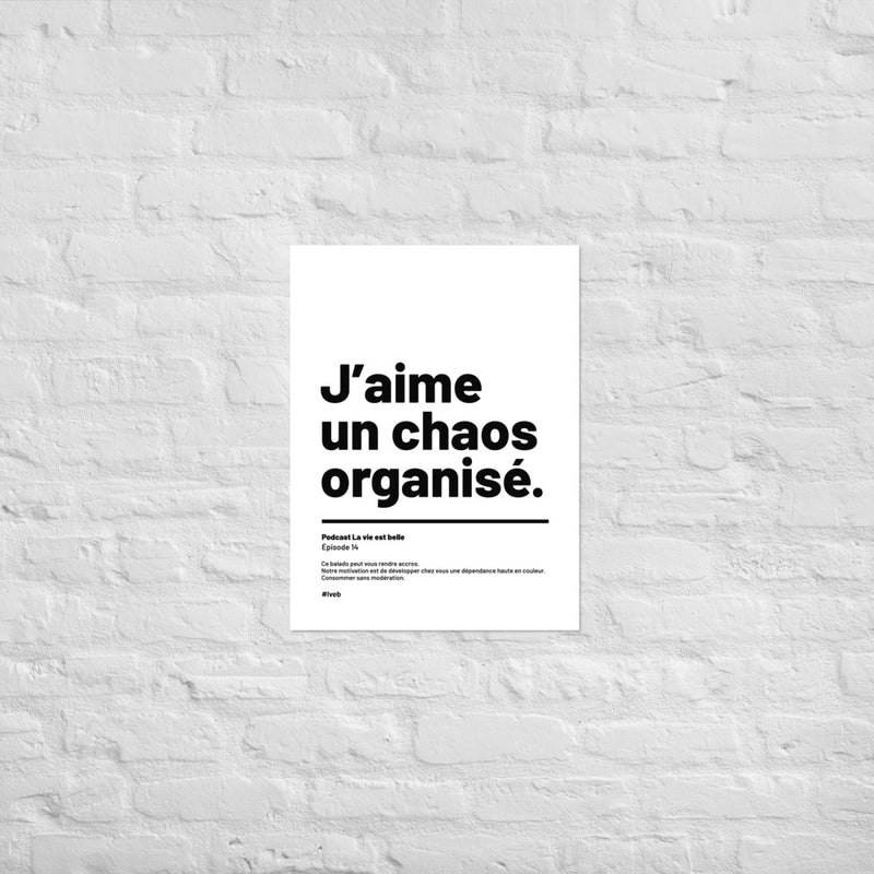 Affiche citation - J'aime un chaos