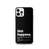 Étui pour iPhone citation - Shit happens - Noir