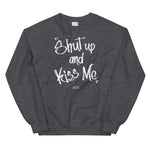 Sweat-shirt shut up and kiss me