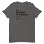T-shirt unisexe doux - À la va-comme-je-te-pousse