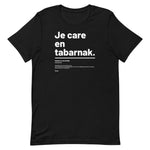 T-shirt unisexe - Je care en tabarnak