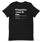 T-shirt unisexe - N'inquiétez-vous de rien