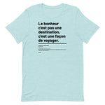 T-shirt unisexe doux - Le bonheur c'est pas une destination