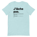 T-shirt Unisexe doux J'lâche pas