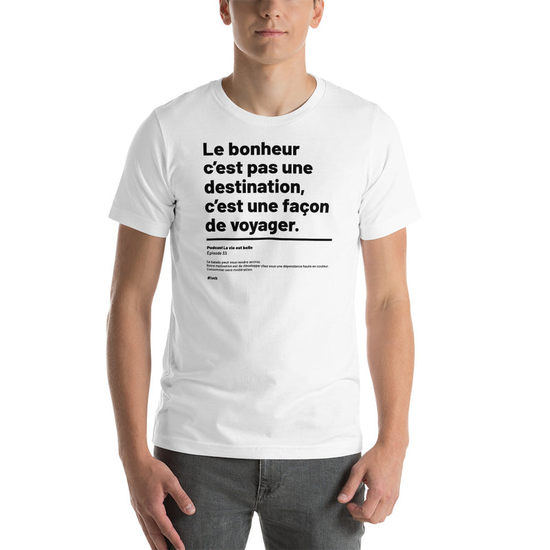 T-shirt unisexe doux - Le bonheur c'est pas une destination
