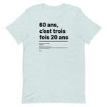 T-shirt Unisexe - Trois fois 20 ans