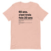 T-shirt Unisexe - Trois fois 20 ans