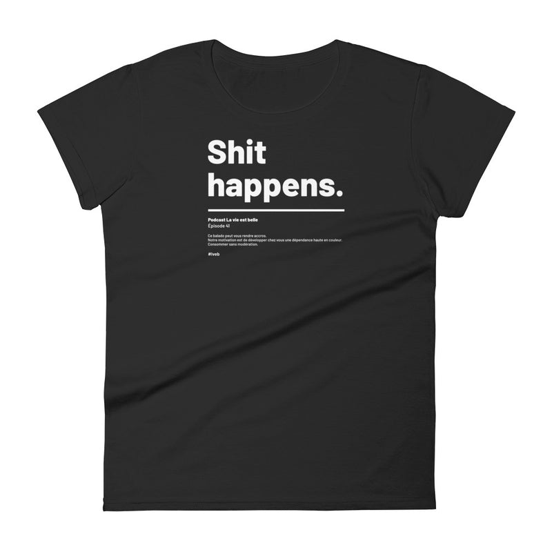 T-shirt ajusté femme - Shit happens