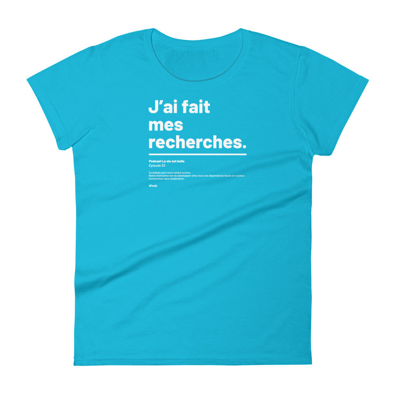 T-shirt ajusté femme - J'ai fait mes recherches