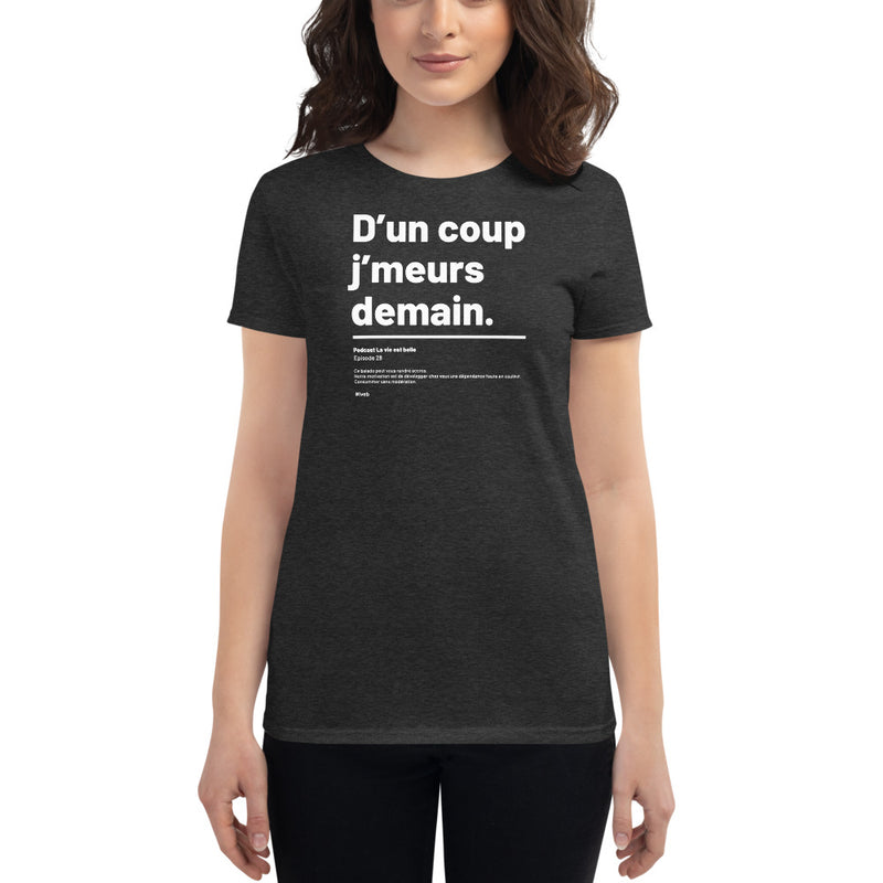 T-shirt ajusté femme - j'meurs demain