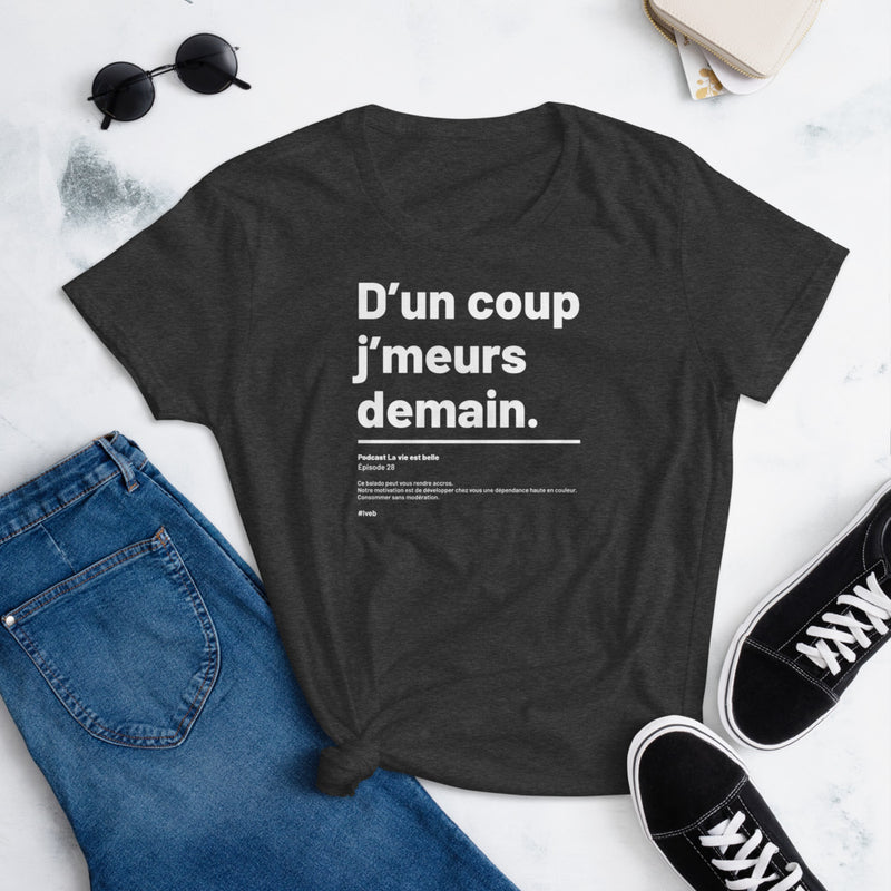 T-shirt ajusté femme - j'meurs demain