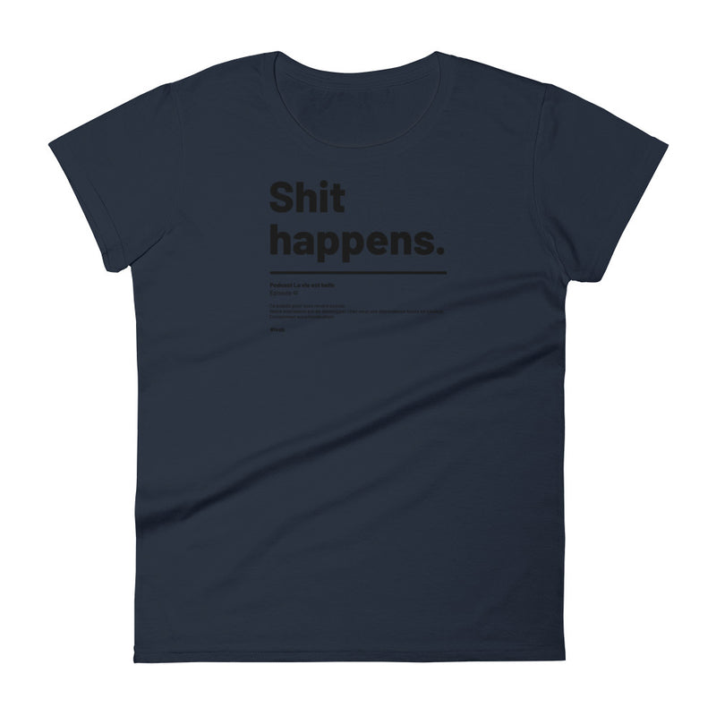 T-shirt ajusté femme - Shit happens