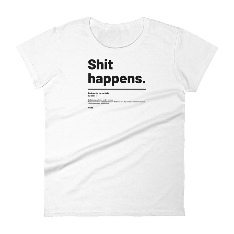 T-shirt ajusté femme - Shit happens