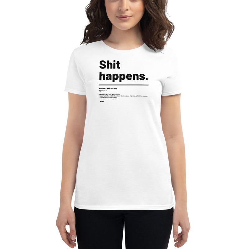 T-shirt ajusté femme - Shit happens