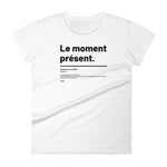 T-shirt ajusté femme Le moment présent